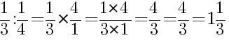 Решение дробей 1/3 делить на 1/4