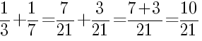 Решение дробей 1/3 плюс 1/7