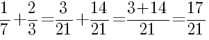 Решение дробей 1/7 плюс 2/3