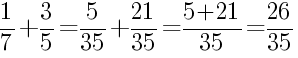 Решение дробей 1/7 плюс 3/5